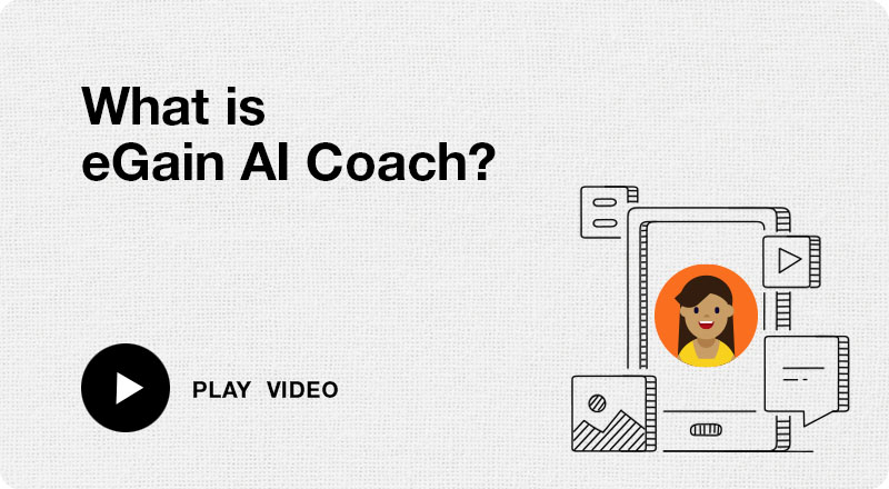Click image to watch video - What is eGain AI Coach?